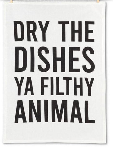 "Ya Filthy Animal" Tea Towel