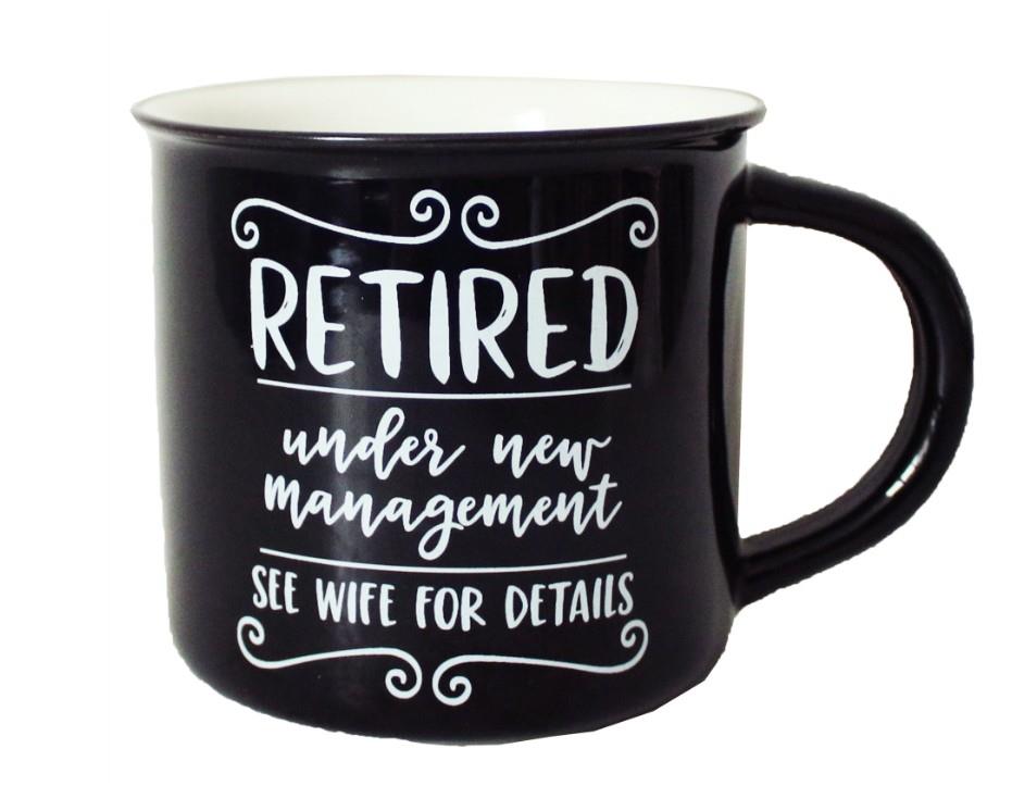 “Retired Under New Management” Funny Coffee Mug