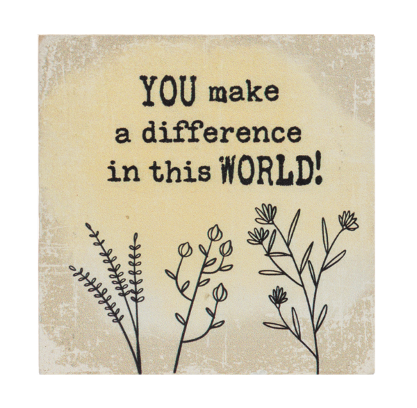 You Make a Difference in This World! Plaque