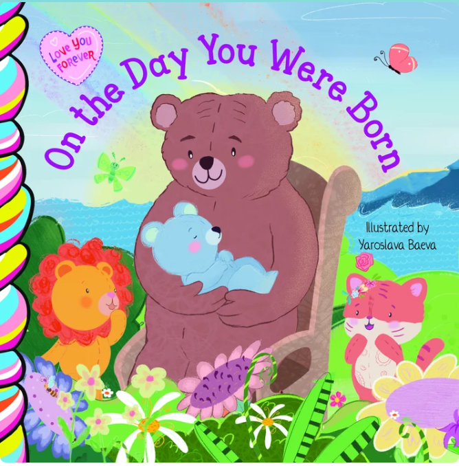 On the Day You Were Born – Heartwarming Baby Board Book