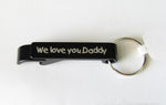 Key Chain Bottle Opener - We Love You Daddy