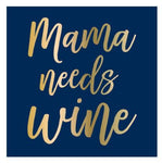 Cocktail Napkin - Mama Needs